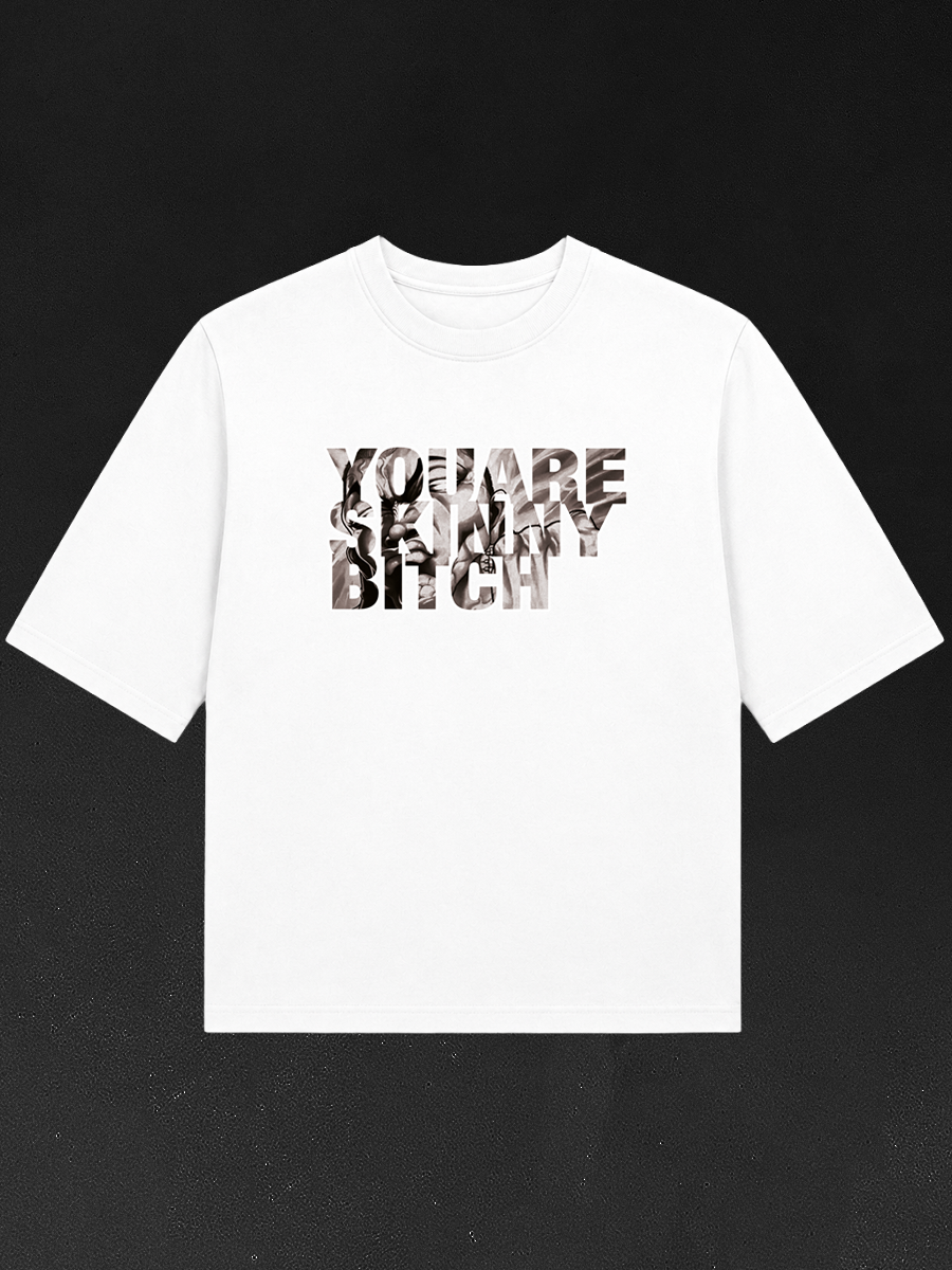 Футболка оверсайз YOU ARE SKINNY BITCH